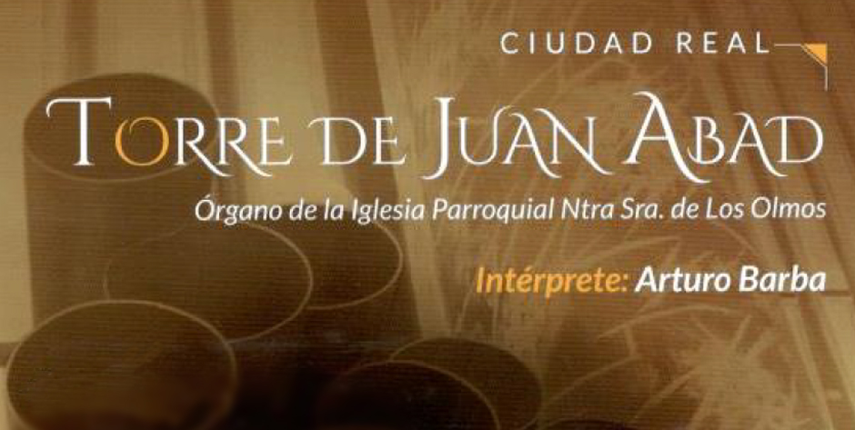 Concierto de Arturo Barba en el Órgano Histórico de Torre de Juan Abad